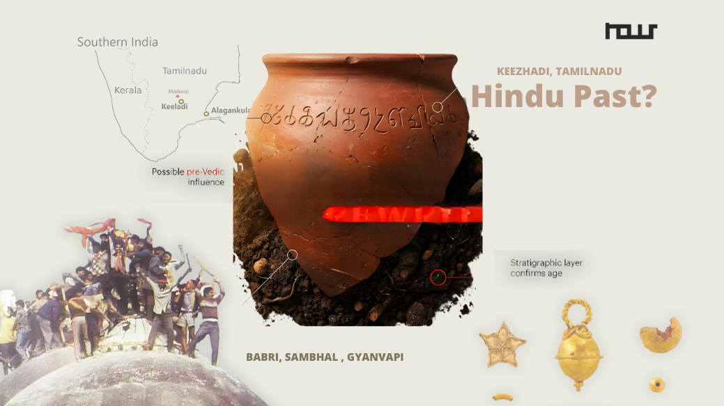 The Archaeological Survey of India, Keezhadi, Sambhal, and the Practices of Hindutva Archaeology
